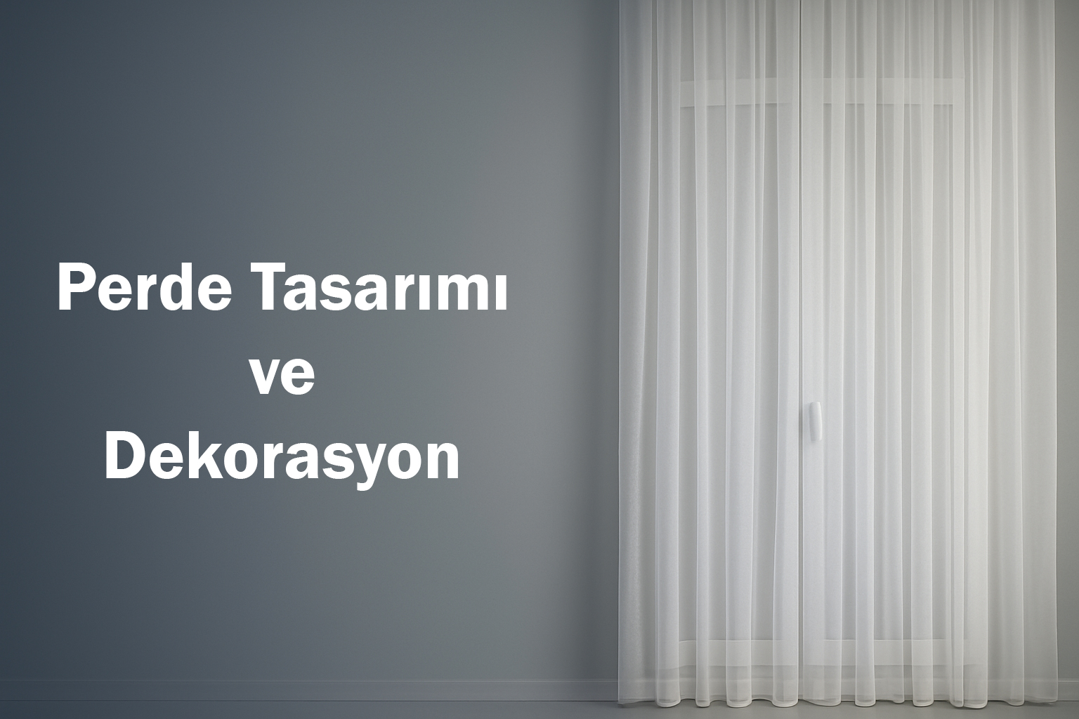 Perde Tasarımı ve Dekorasyon