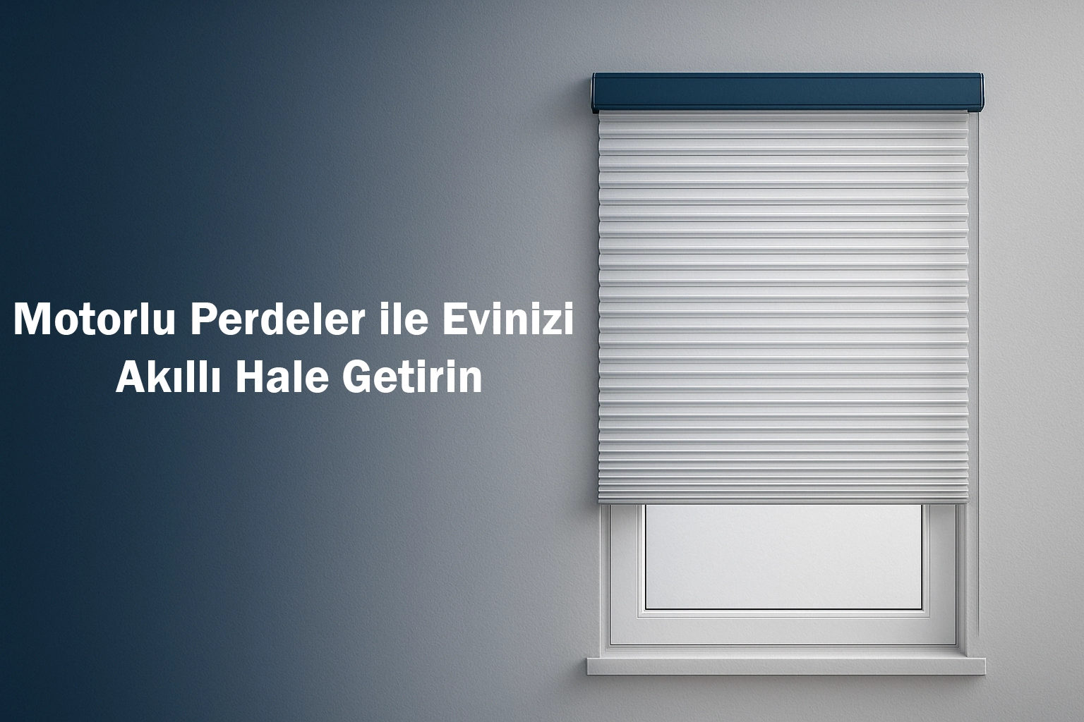 Motorlu Perdeler ile Evinizi Akıllı Hale Getirin