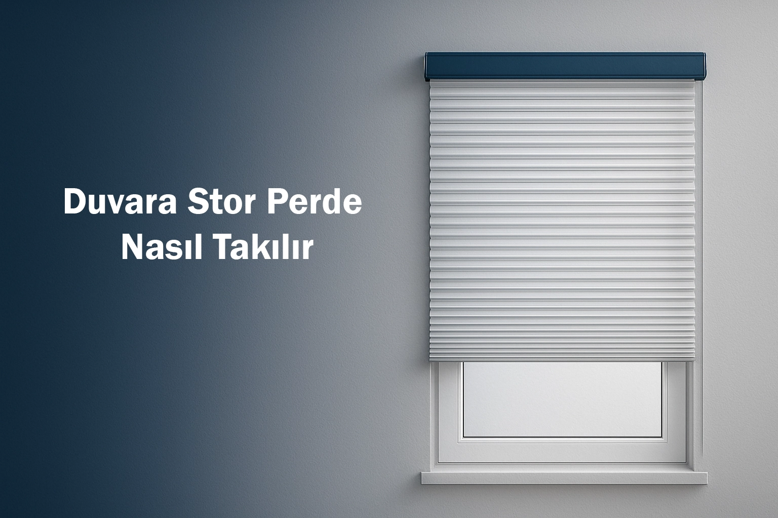 Duvara Stor Perde Nasıl Takılır