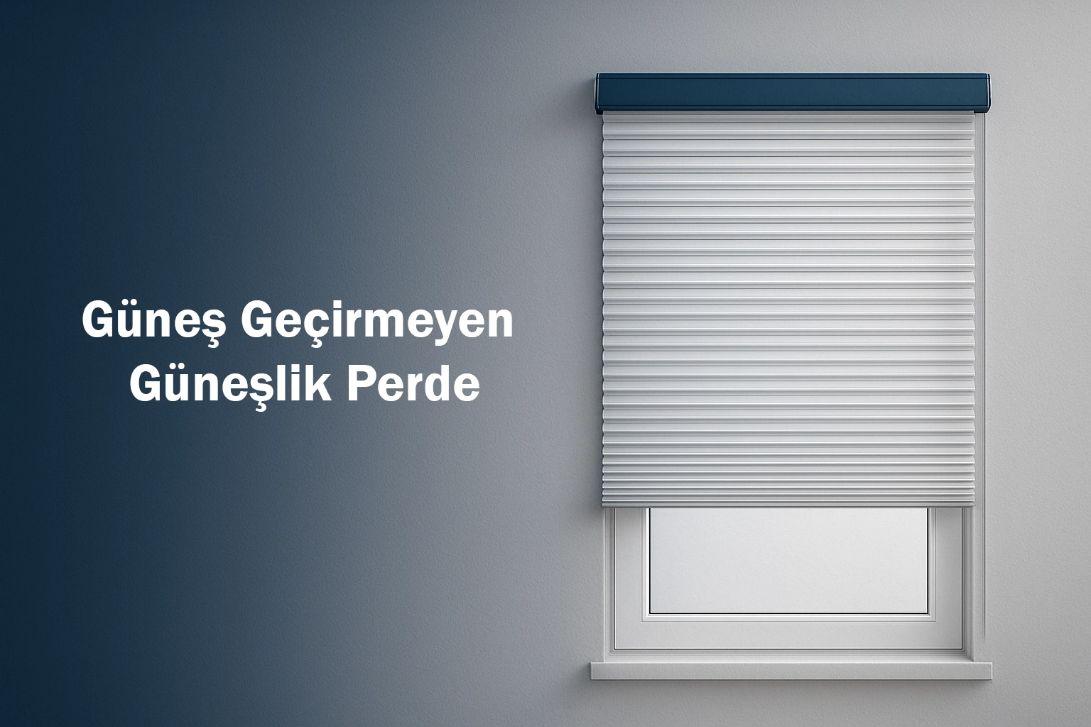 Güneş Geçirmeyen Güneşlik Perde