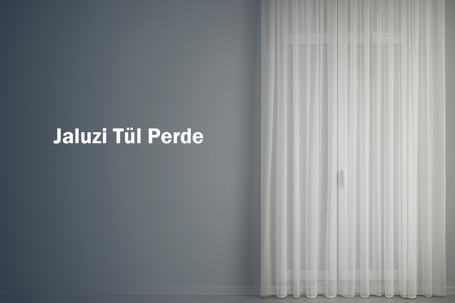 Jaluzi Tül Perde