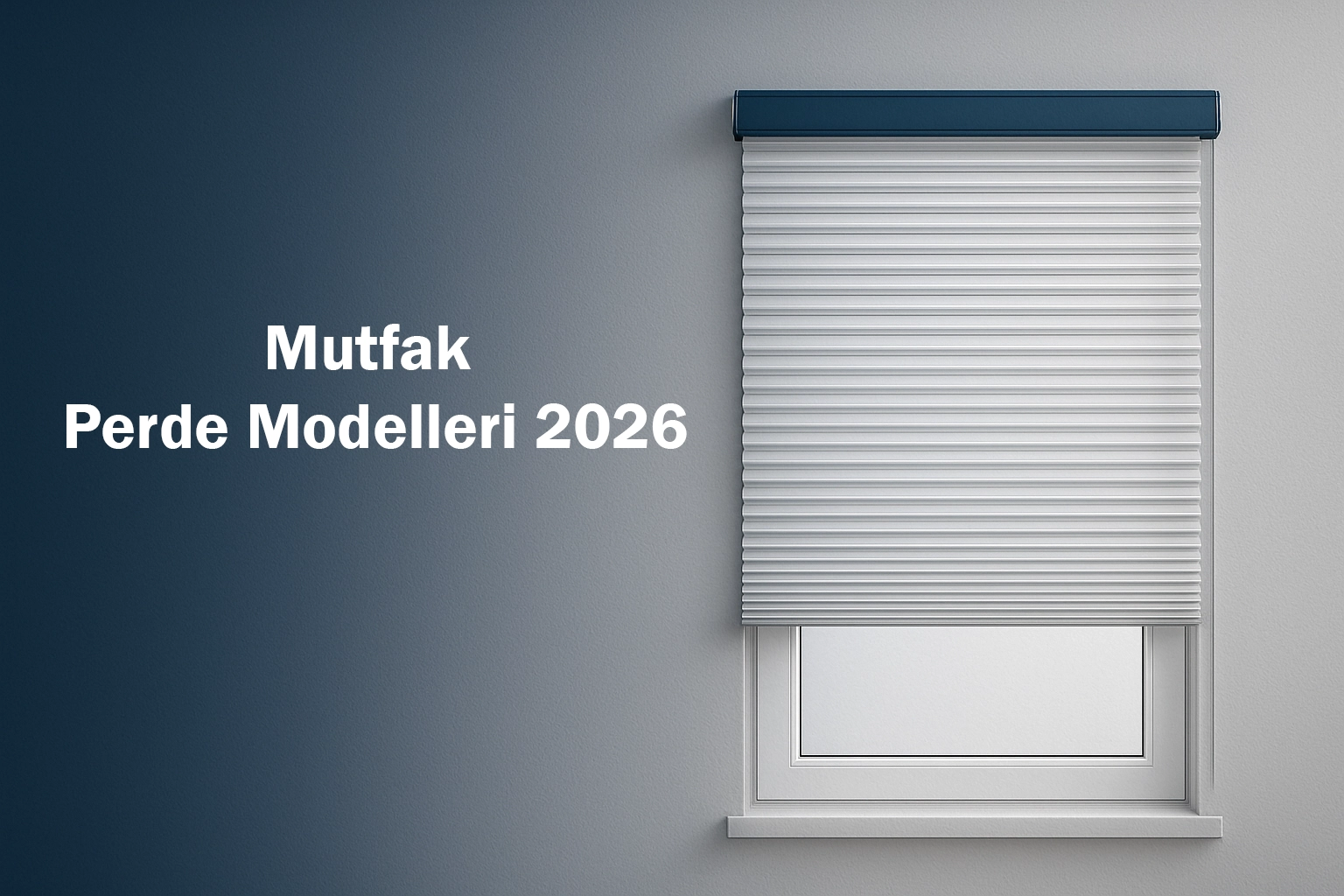 Mutfak Perde Modelleri 2026