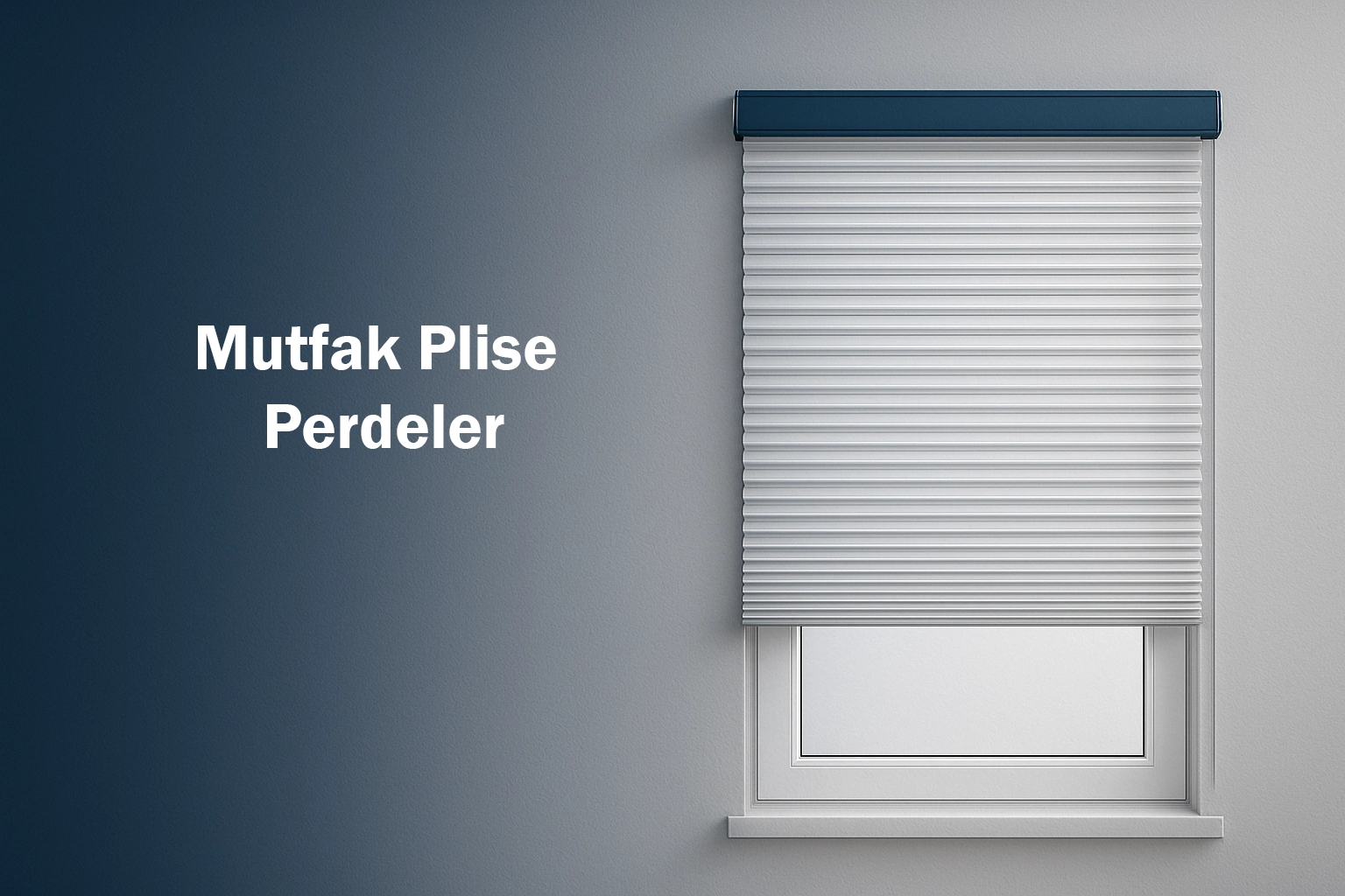 Mutfak Plise Perdeler