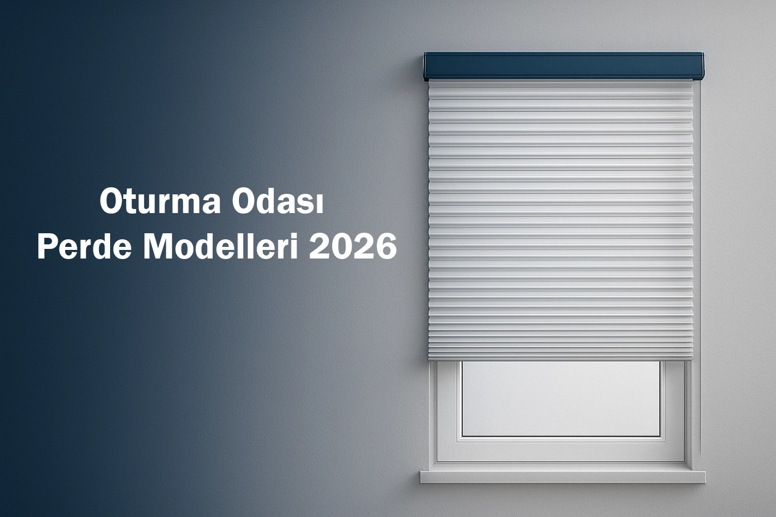 Oturma Odası Perde Modelleri 2026